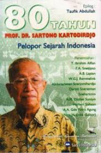 Image of 80 Tahun Prof. Dr. Sartono Kartodirdjo Pelopor Sejarah Indonesia