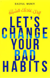 Image of LET'S CHANGE YOUR BAD HABBITS